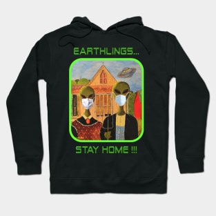 Earthlings Stay Home !!! Hoodie